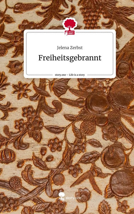 Produktbild: Freiheitsgebrannt. Life is a Story - story.one