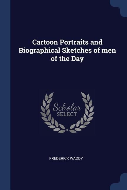 Produktbild: Cartoon Portraits and Biographical Sketches of men of the Day