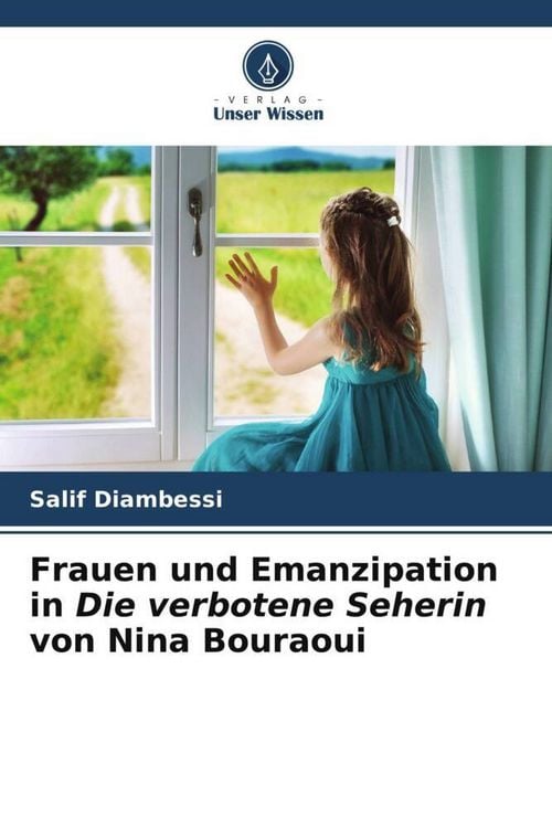 Produktbild: Frauen und Emanzipation in Die verbotene Seherin von Nina Bouraoui