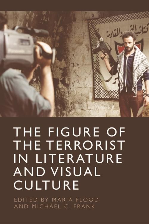Produktbild: Figure of the Terrorist in Literature and Visual Culture