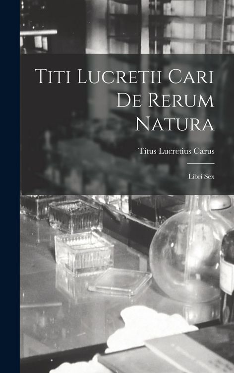 Produktbild: Titi Lucretii Cari de Rerum Natura: Libri Sex