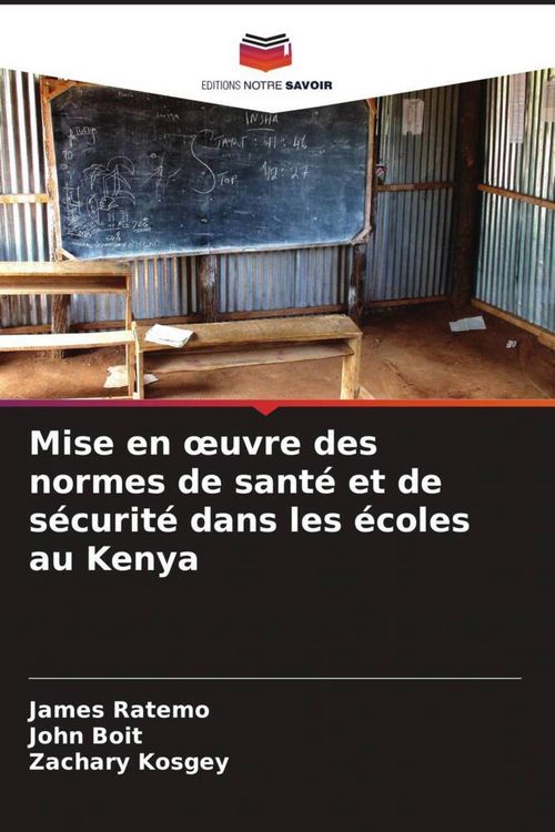 Produktbild: Mise en &iquest;uvre des normes de sant&eacute; et de s&eacute;curit&eacute; dans les &eacute;coles au Kenya