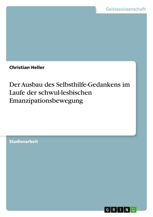 Produktbild: Der Ausbau des Selbsthilfe-Gedankens im Laufe der schwul-lesbischen Emanzipationsbewegung