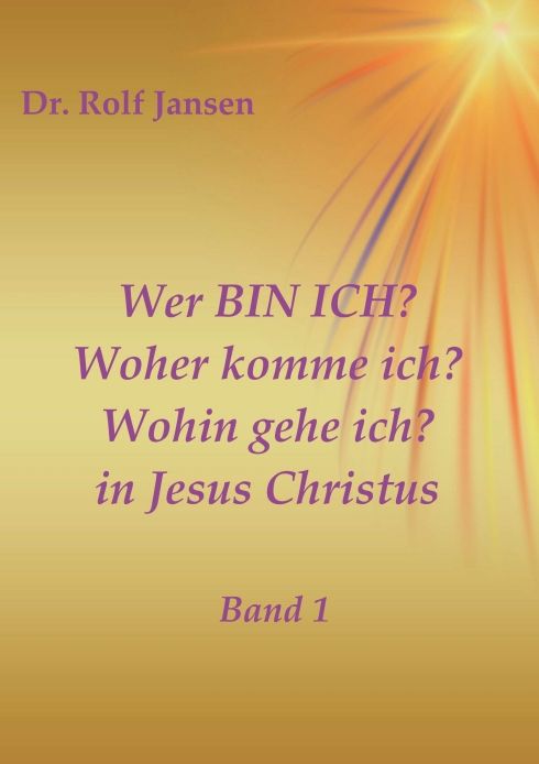 Produktbild: Wer BIN ICH? Woher komme ich? Wohin gehe ich? in Jesus Christus