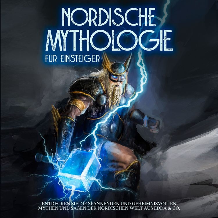 Produktbild: Nordische Mythologie f&uuml;r Einsteiger: Entdecken Sie die spannenden und geheimnisvollen Mythen und Sagen der nordischen Welt aus Edda & Co.