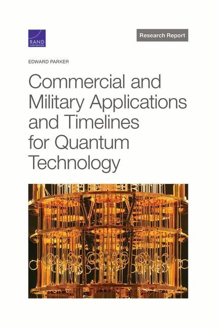Produktbild: Commercial and Military Applications and Timelines for Quantum Technology