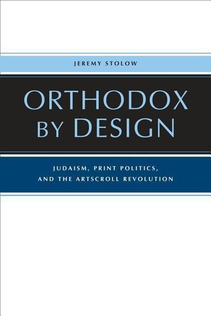 Produktbild: Stolow, J: Orthodox by Design - Judaism, Print Politics, and