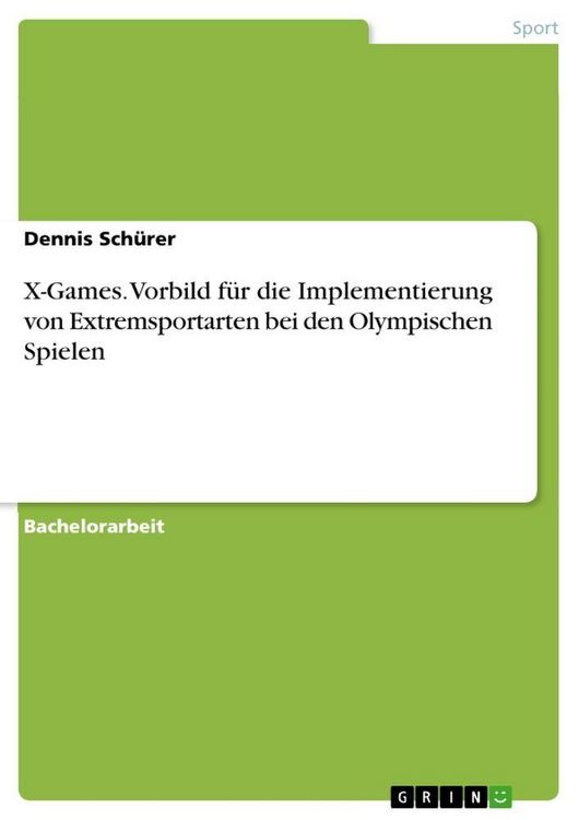 Produktbild: X-Games. Vorbild f&uuml;r die Implementierung von Extremsportarten bei den Olympischen Spielen