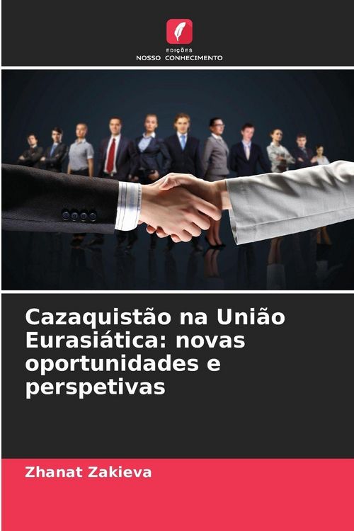 Produktbild: Cazaquist&atilde;o na Uni&atilde;o Eurasi&aacute;tica: novas oportunidades e perspetivas