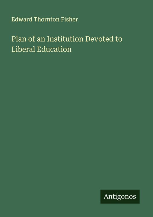 Produktbild: Plan of an Institution Devoted to Liberal Education
