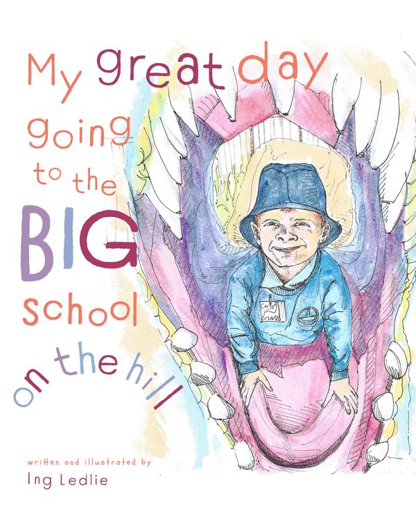 Produktbild: My Great Day Going To The Big School On The Hill (A Mister C Book series, #3)