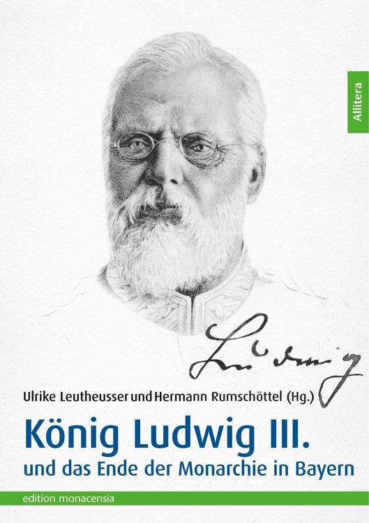 Produktbild: K&ouml;nig Ludwig III. und das Ende der Monarchie in Bayern