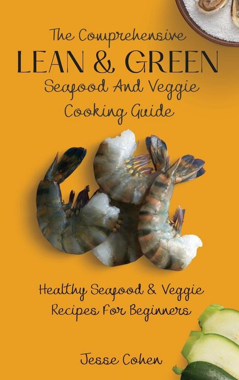 Produktbild: The Comprehensive Lean & Green Seafood And Veggie Cooking Guide