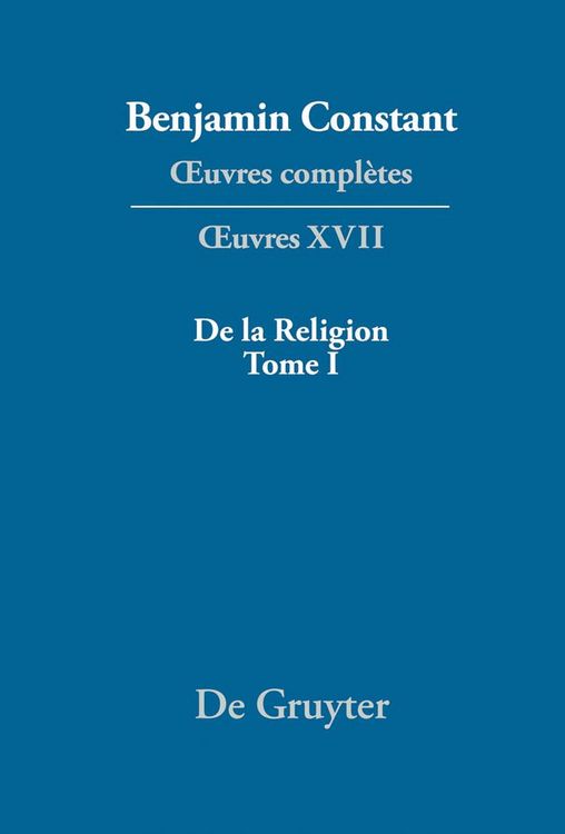 Produktbild: De la Religion, consid&eacute;r&eacute;e dans sa source, ses formes et ses d&eacute;veloppements, Tome I