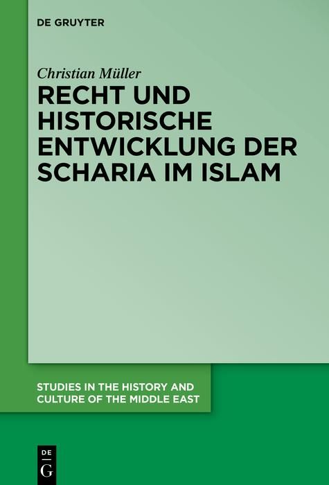 Produktbild: Recht und historische Entwicklung der Scharia im Islam