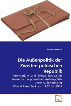 Produktbild: Leschnik, H: Die Au&szlig;enpolitik der Zweiten polnischen Republi