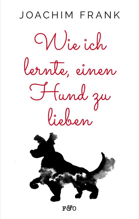 Produktbild: Wie ich lernte, einen Hund zu lieben