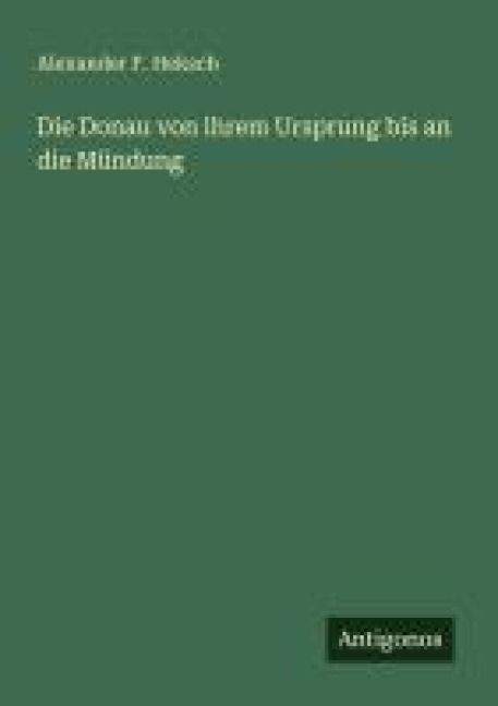 Produktbild: Die Donau von ihrem Ursprung bis an die M&uuml;ndung