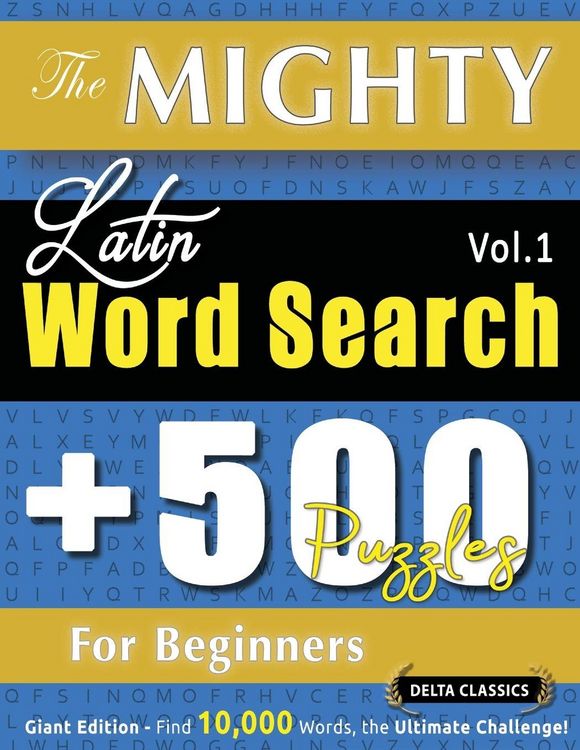 Produktbild: THE MIGHTY LATIN WORD SEARCH - 500 PUZZLES FOR BEGINNERS - DELTA CLASSICS - GIANT EDITION - FIND 10,000 WORDS, THE ULTIMATE CHALLENGE!