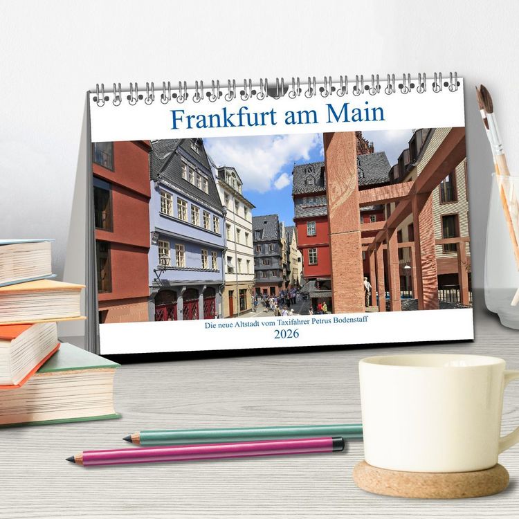 Produktbild: Frankfurt am Main die neue Altstadt vom Taxifahrer Petrus Bodenstaff (Tischkalender 2026 DIN A5 quer), CALVENDO Monatskalender