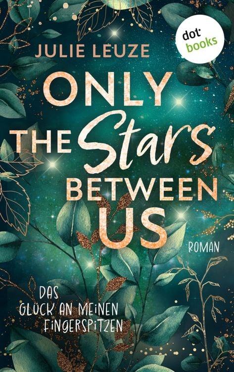 Produktbild: Only the Stars Between Us - Das Gl&uuml;ck an meinen Fingerspitzen