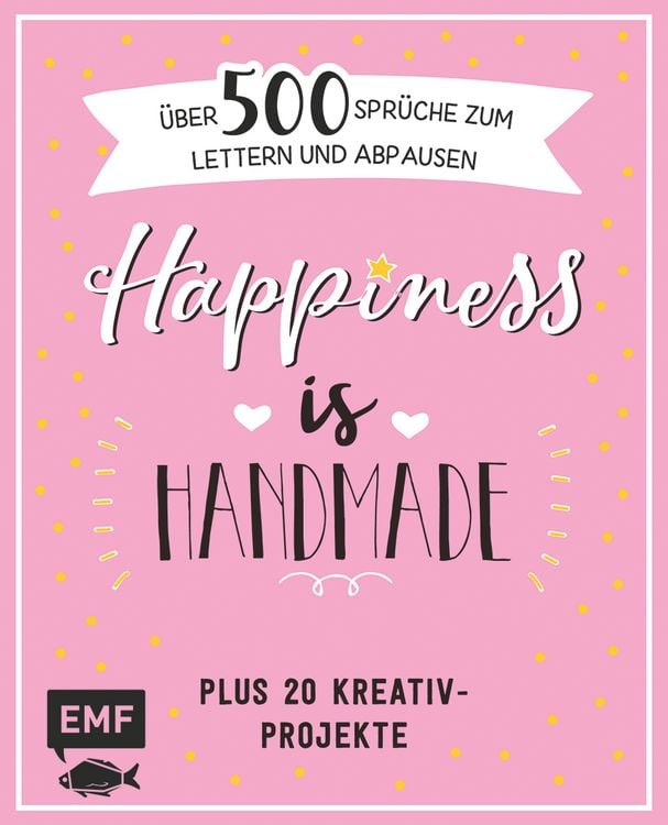 Produktbild: Happiness is handmade &ndash; &uuml;ber 500 Spr&uuml;che, Zitate und Weisheiten zum Lettern und Abpausen