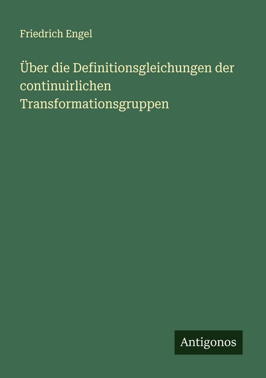 Produktbild: &Uuml;ber die Definitionsgleichungen der continuirlichen Transformationsgruppen