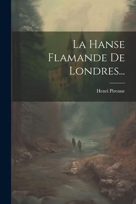 Produktbild: La Hanse Flamande De Londres...