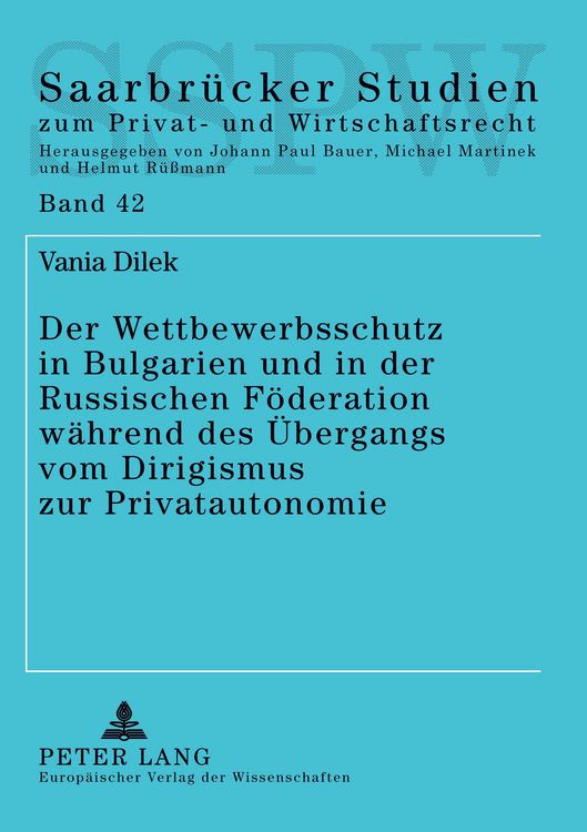 Produktbild: Der Wettbewerbsschutz in Bulgarien und in der Russischen F&ouml;deration w&auml;hrend des &Uuml;bergangs vom Dirigismus zur Privatautonomie