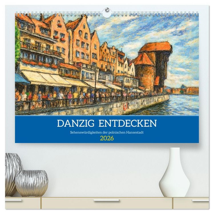 Produktbild: Danzig entdecken - Sehensw&uuml;rdigkeiten der polnischen Hansestadt (hochwertiger Premium Wandkalender 2026 DIN A2 quer), Kunstdruck in Hochglanz