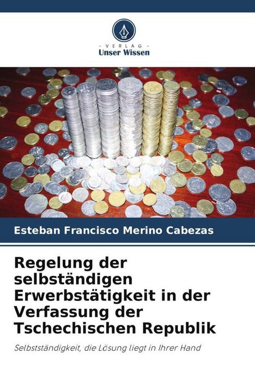 Produktbild: Regelung der selbst&auml;ndigen Erwerbst&auml;tigkeit in der Verfassung der Tschechischen Republik