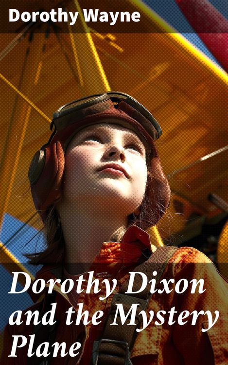 Produktbild: Dorothy Dixon and the Mystery Plane