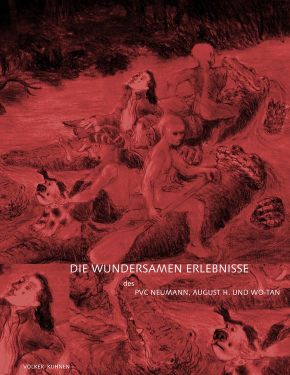 Produktbild: Die wundersamen Erlebnisse des PVC Neumann, August H. und Wo-Tan