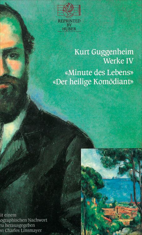 Produktbild: Kurt Guggenheim, Werke IV: Minute des Lebens / Der heilige Kom&ouml;diant