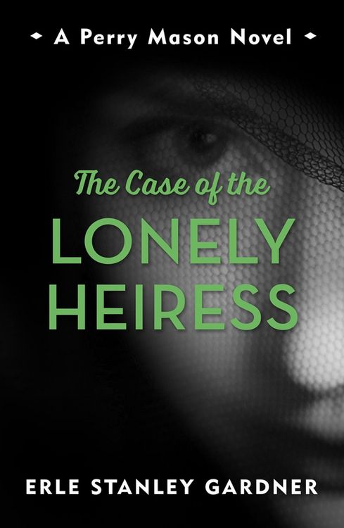 Bild vom Artikel The Case of the Lonely Heiress vom Autor Erle Stanley Gardner