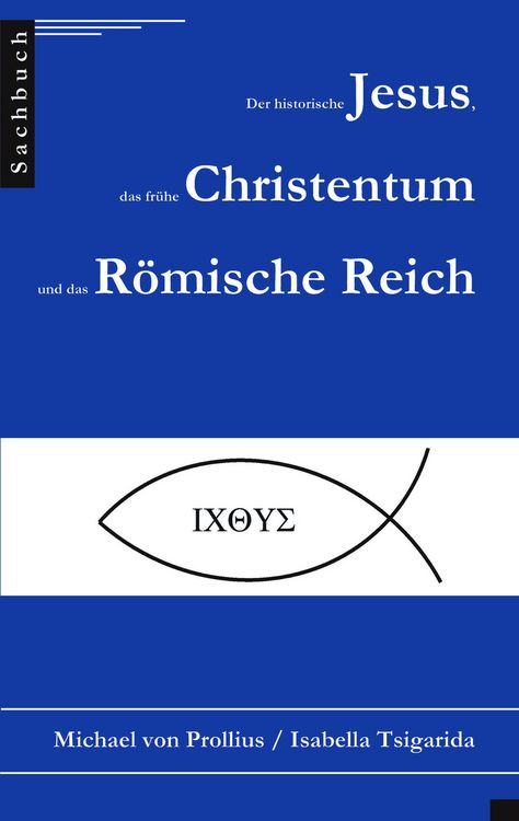 Produktbild: Der historische Jesus, das fr&uuml;he Christentum und das R&ouml;mische Reich
