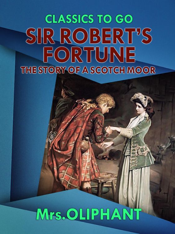Produktbild: Sir Robert's Fortune the Story of a Scotch Moor