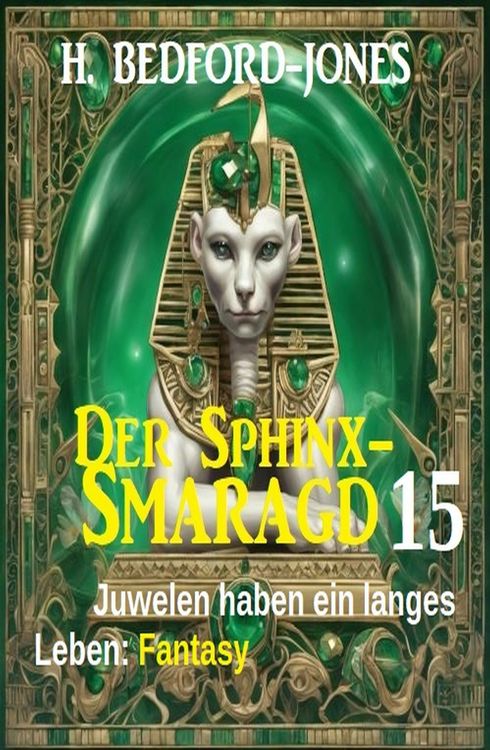 Produktbild: Juwelen haben ein langes Leben: Fantasy: Der Sphinx Smaragd 15