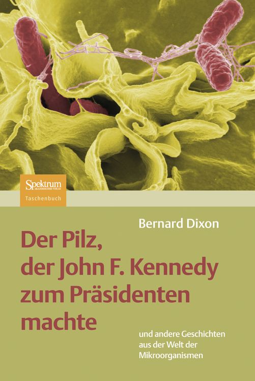 Produktbild: Der Pilz, der John F. Kennedy zum Pr&auml;sidenten machte