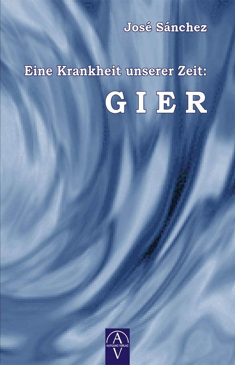 Produktbild: Eine Krankheit unserer Zeit: GIER