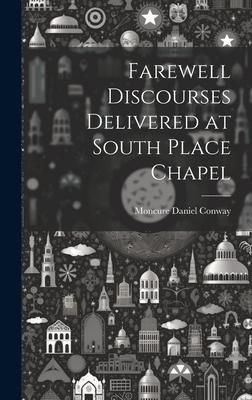 Produktbild: Farewell Discourses Delivered at South Place Chapel
