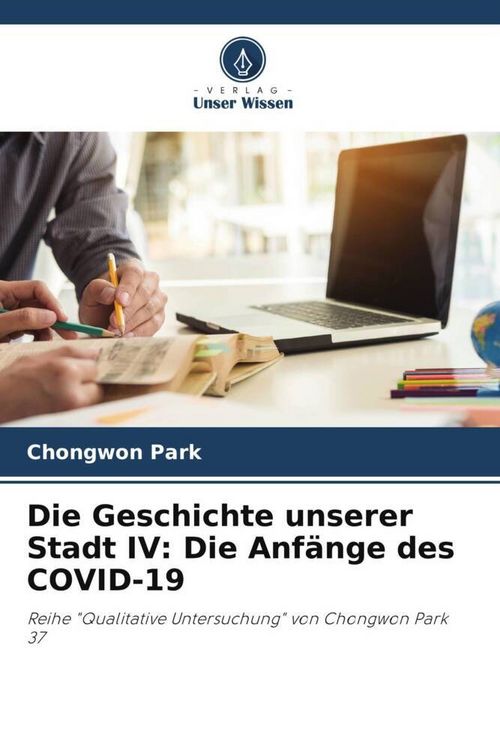 Produktbild: Die Geschichte unserer Stadt IV: Die Anf&auml;nge des COVID-19