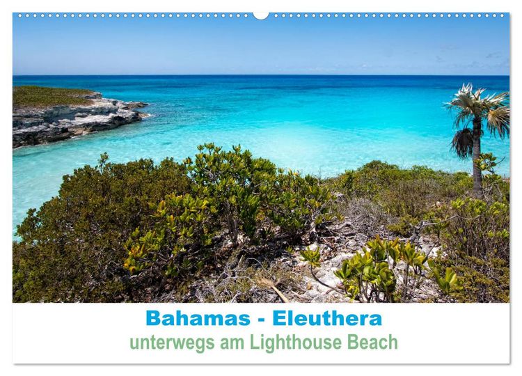 Produktbild: Bahamas-Eleuthera unterwegs am Lighthouse Beach (Wandkalender 2026 DIN A2 quer), CALVENDO Monatskalender