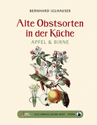 Produktbild: Das gro&szlig;e kleine Buch: Alte Obstsorten in der K&uuml;che
