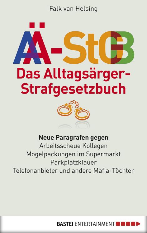 Produktbild: Das Alltags&auml;rger-Strafgesetzbuch (A&Auml;-StGB)