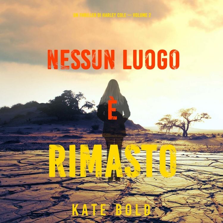 Produktbild: Nessun luogo &egrave; rimasto (Un Thriller di Harley Cole &mdash; Volume 2)