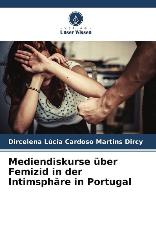 Produktbild: Mediendiskurse &uuml;ber Femizid in der Intimsph&auml;re in Portugal