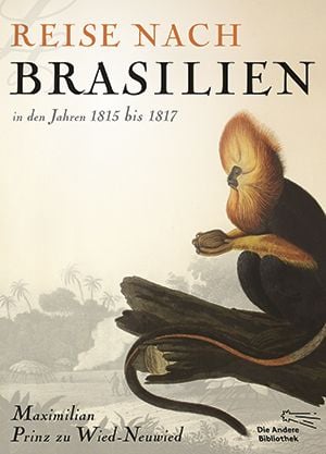 Bild vom Artikel Reise nach Brasilien in den Jahren 1815 bis 1817 vom Autor Maximilian Prinz zu Wied-Neuwied