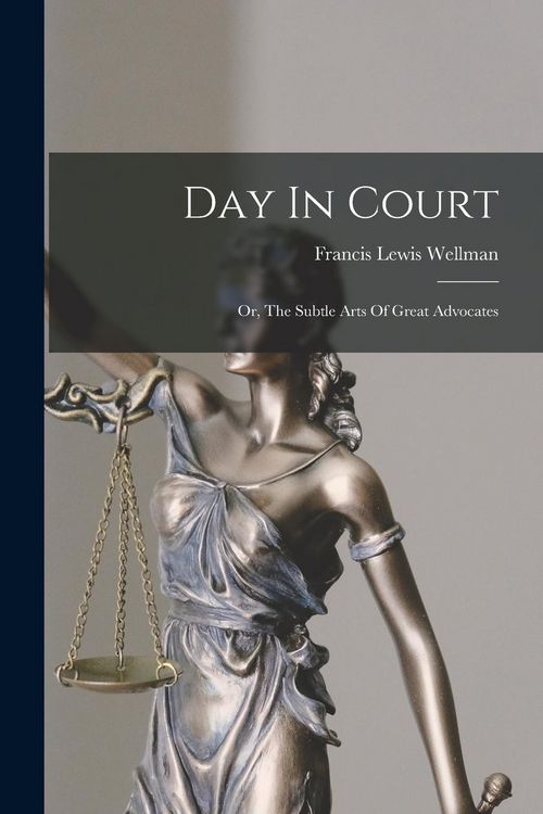 Produktbild: Day In Court: Or, The Subtle Arts Of Great Advocates