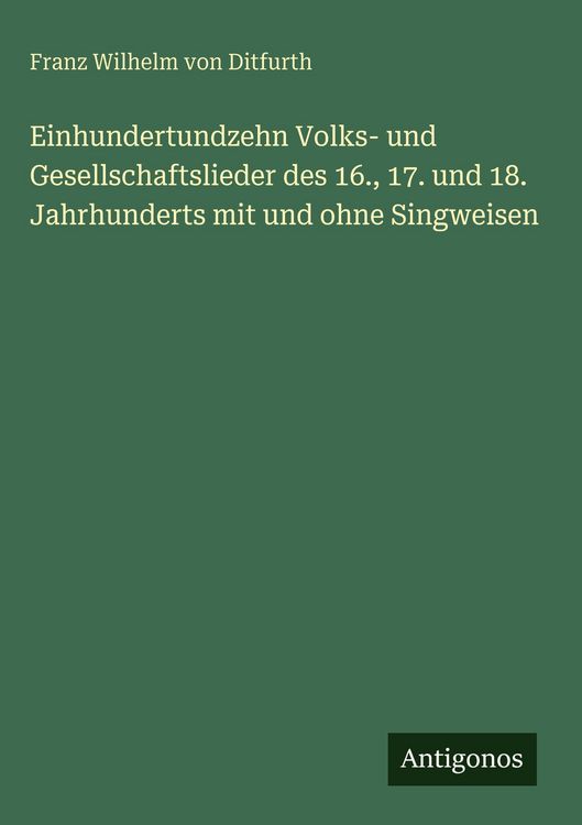 Produktbild: Einhundertundzehn Volks- und Gesellschaftslieder des 16., 17. und 18. Jahrhunderts mit und ohne Singweisen